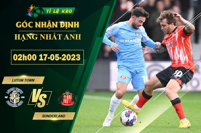 soi kèo Luton Town vs Sunderland