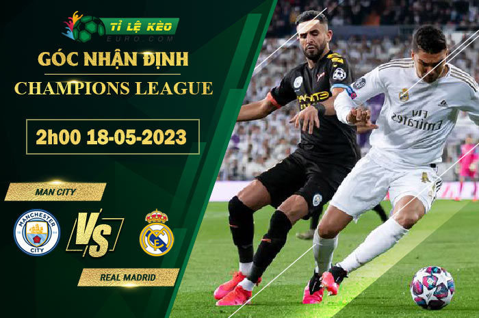 soi kèo Man City vs Real Madrid