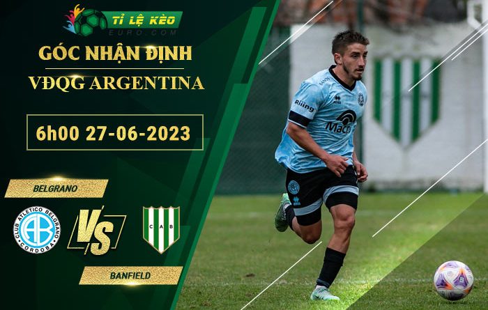 soi kèo Belgrano vs Banfield