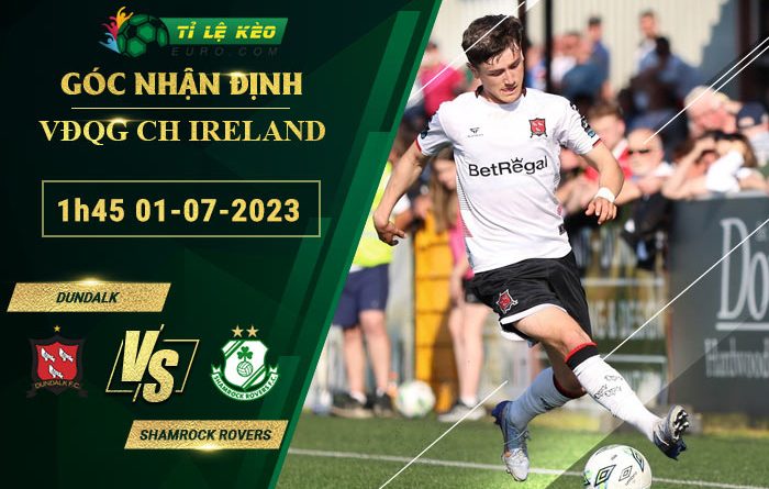 soi kèo Dundalk vs Shamrock Rovers