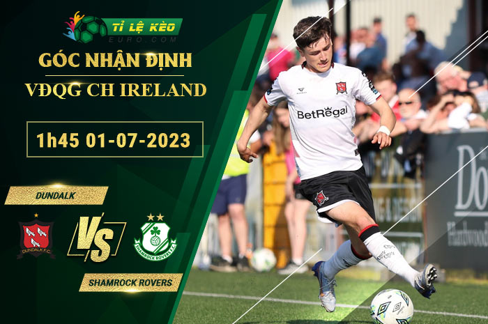soi kèo Dundalk vs Shamrock Rovers