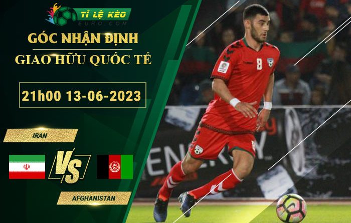 soi kèo Iran vs Afghanistan