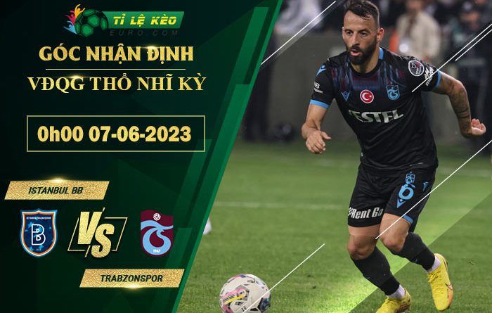 soi kèo Istanbul BB vs Trabzonspor
