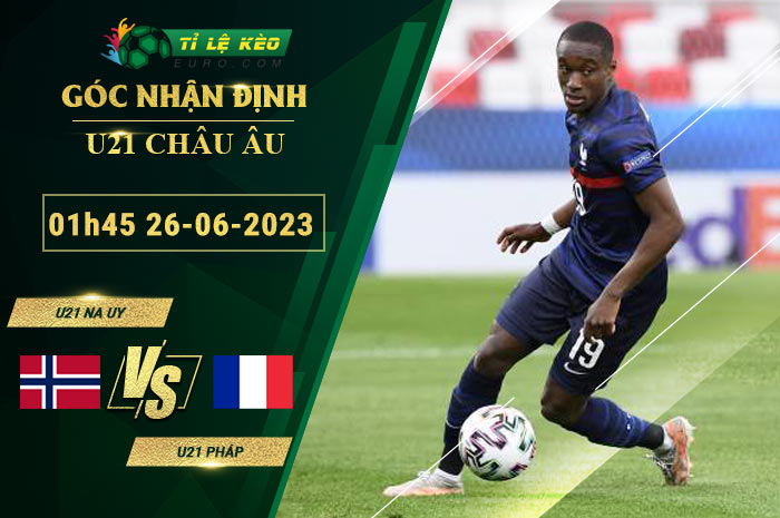 soi kèo U21 Na Uy vs U21 Pháp