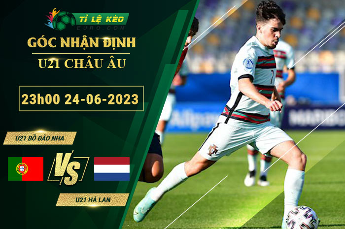 soi kèo U21 Bồ Đào Nha vs U21 Hà Lan