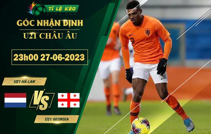soi kèo U21 Hà Lan vs U21 Georgia
