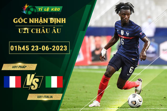 soi kèo U21 Pháp vs U21 Italia