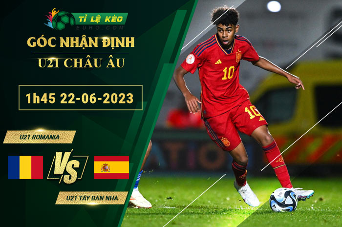 soi kèo U21 Romania vs U21 Tây Ban Nha