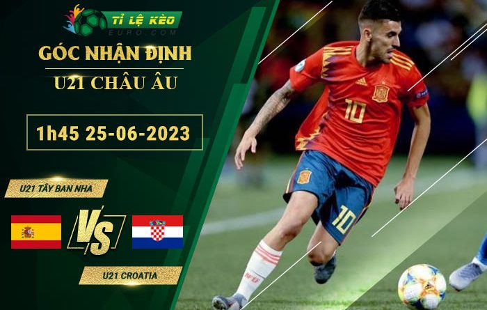 soi kèo U21 Tây Ban Nha vs U21 Croatia