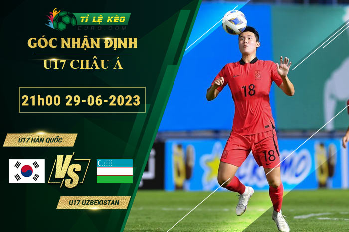 thông số đối đầu trận đấu U17 Hàn Quốc vs U17 Uzbekistan