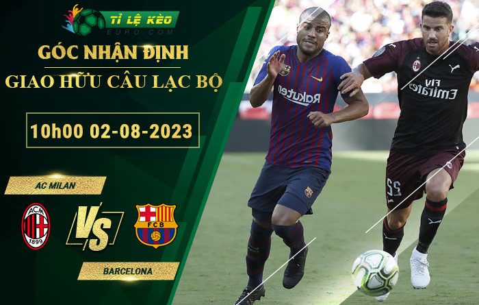 soi kèo AC Milan vs Barcelona