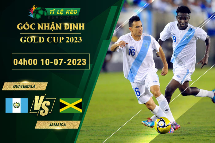 soi kèo Guatemala vs Jamaica