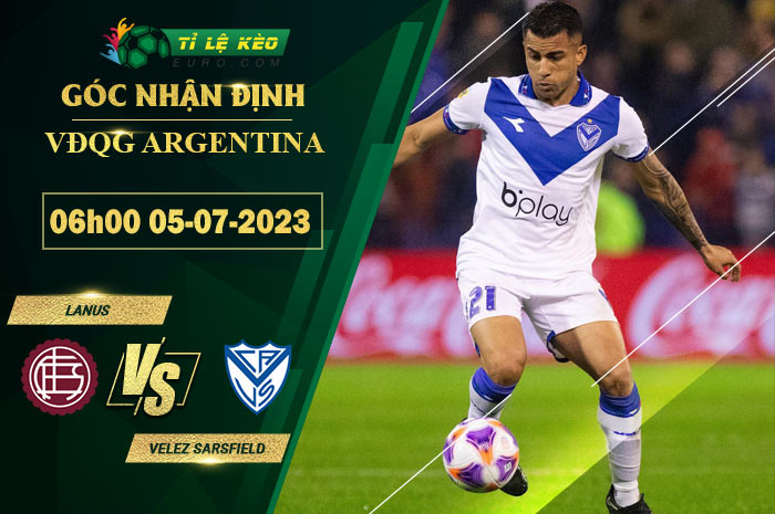 soi kèo Lanus vs Velez Sarsfield