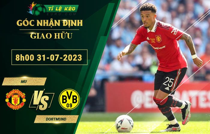 soi kèo MU vs Dortmund