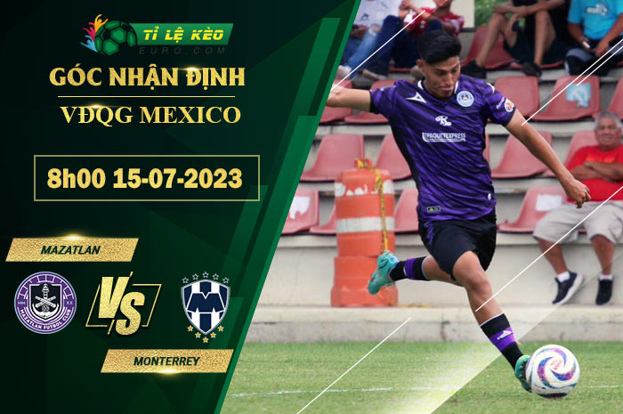 soi kèo Mazatlan vs Monterrey