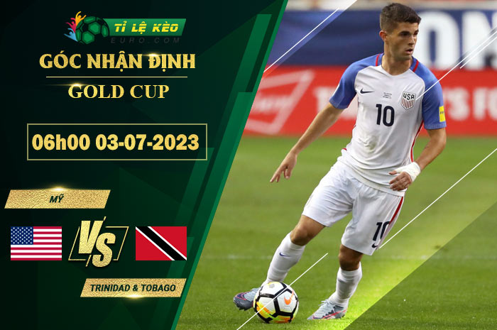 soi kèo Mỹ vs Trinidad & Tobago