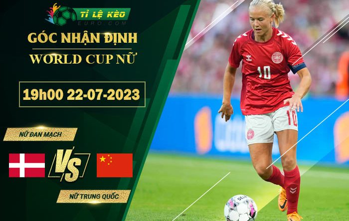 soi kèo Nữ Đan Mạch vs Nữ Trung Quốc