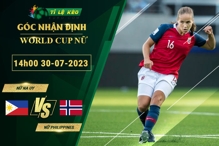 soi kèo Nữ Na Uy vs Nữ Philippines