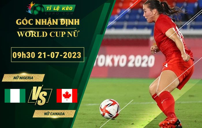 soi kèo Nữ Nigeria vs Nữ Canada
