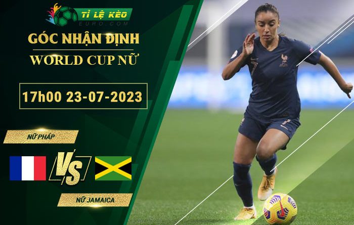 soi kèo Nữ Pháp vs Nữ Jamaica