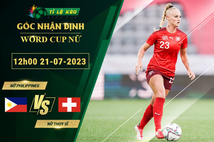 soi kèo nữ Philippines vs nữ Thụy Sĩ