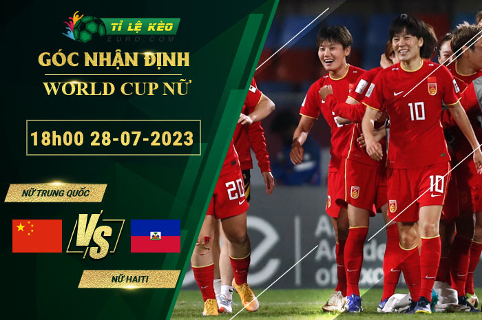 soi kèo Nữ Trung Quốc vs Nữ Haiti