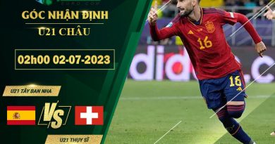 chi tiết kèo đấu U21 Tây Ban Nha vs U21 Thụy Sĩ