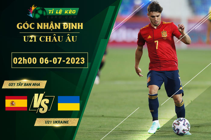 soi kèo U21 Tây Ban Nha vs U21 Ukraine