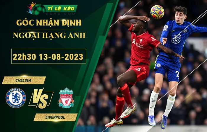 soi kèo Chelsea vs Liverpool