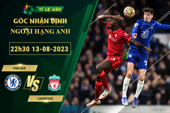 soi kèo Chelsea vs Liverpool