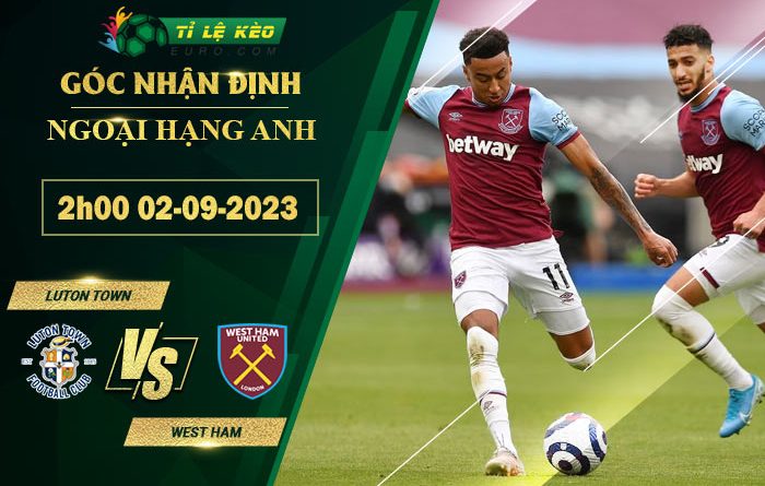 soi kèo Luton Town vs West Ham