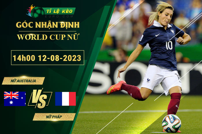 soi kèo Nữ Australia vs Nữ Pháp