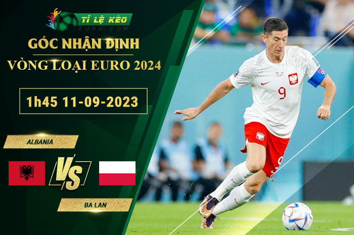 soi kèo Albania vs Ba Lan