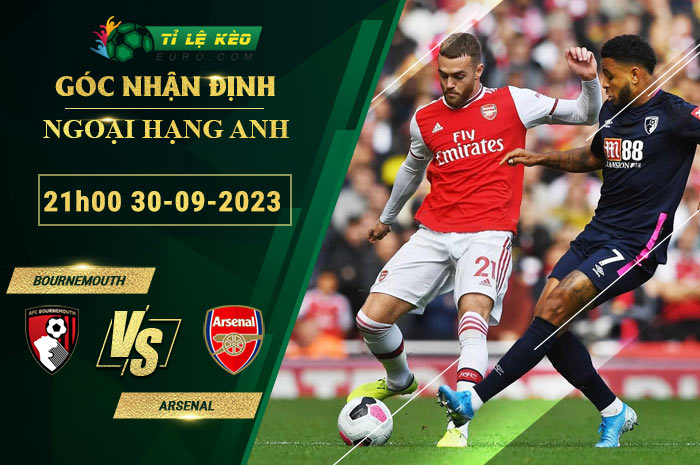 soi kèo Bournemouth vs Arsenal