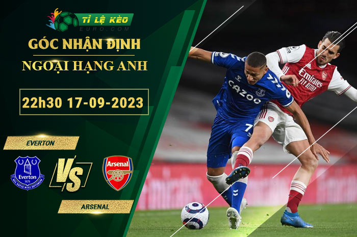 soi kèo Everton vs Arsenal
