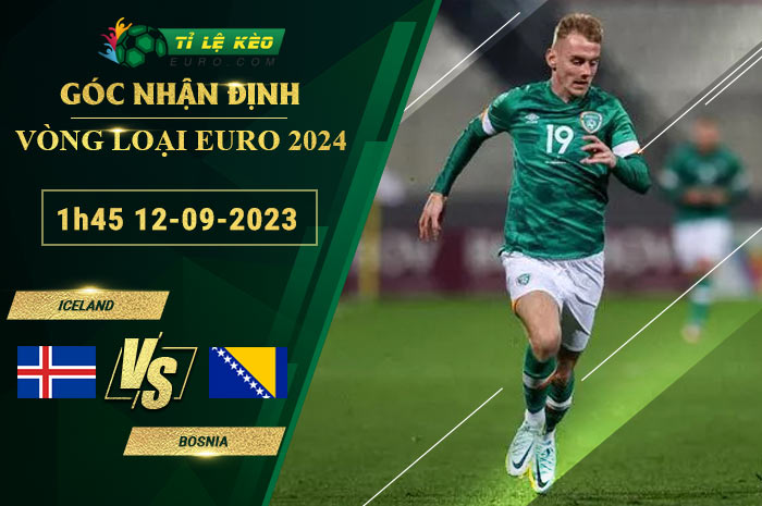 soi kèo Iceland vs Bosnia