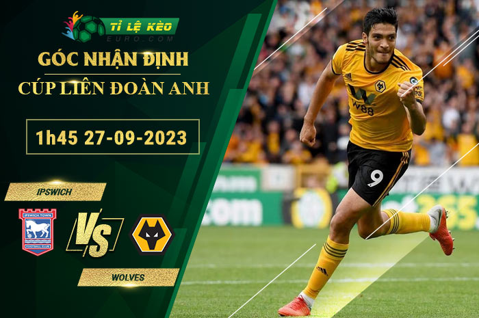 soi kèo Ipswich vs Wolves