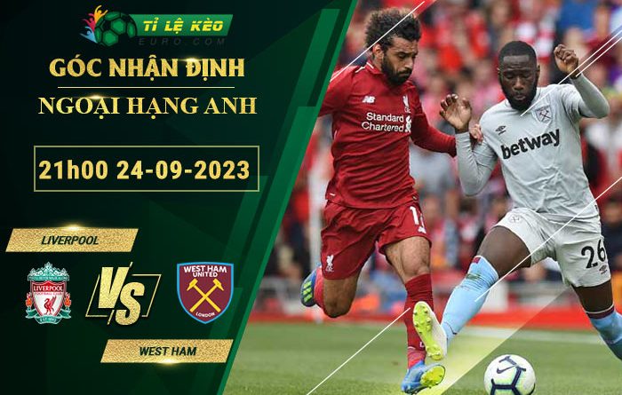 soi kèo Liverpool vs West Ham