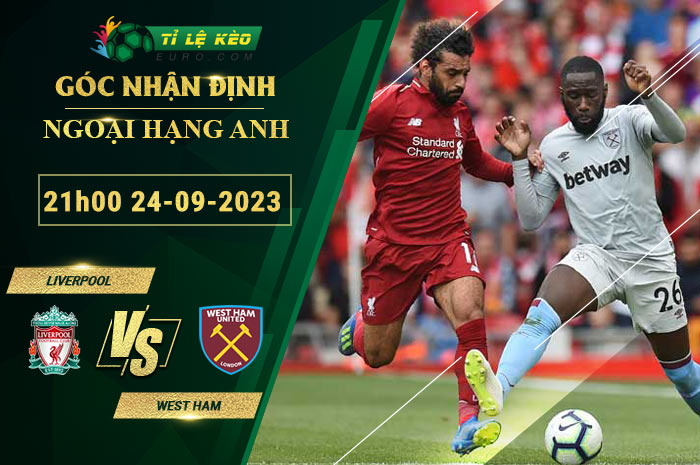 soi kèo Liverpool vs West Ham