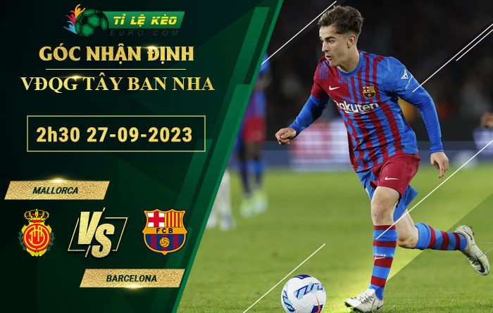 soi kèo Mallorca vs Barcelona