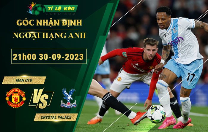 soi kèo Man Utd vs Crystal Palace