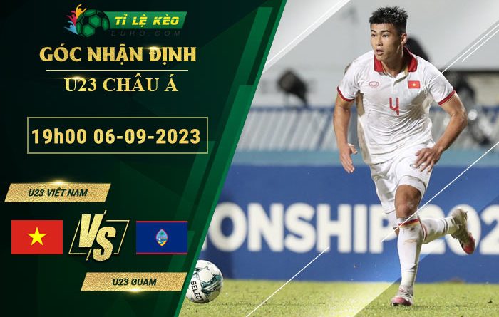 soi kèo U23 Việt Nam vs U23 Guam