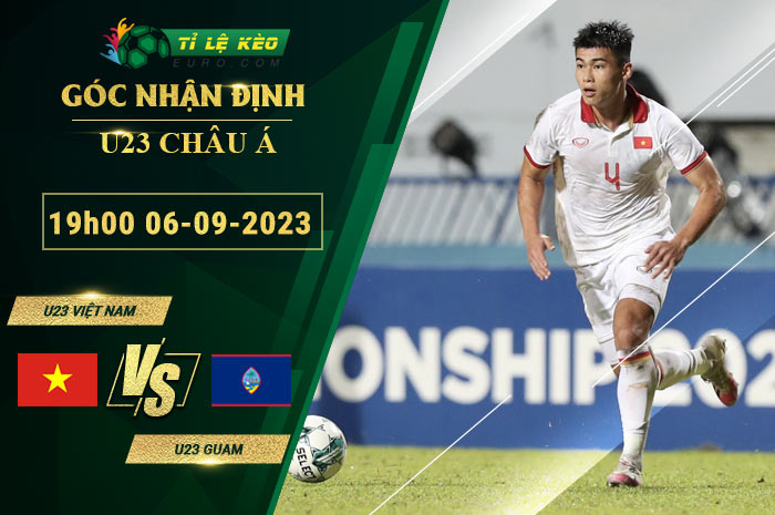 soi kèo U23 Việt Nam vs U23 Guam