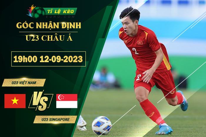 soi kèo U23 Việt Nam vs U23 Singapore