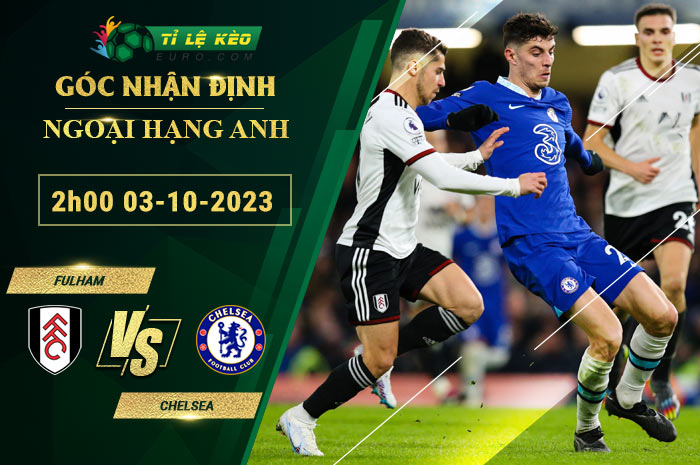 soi kèo Fulham vs Chelsea