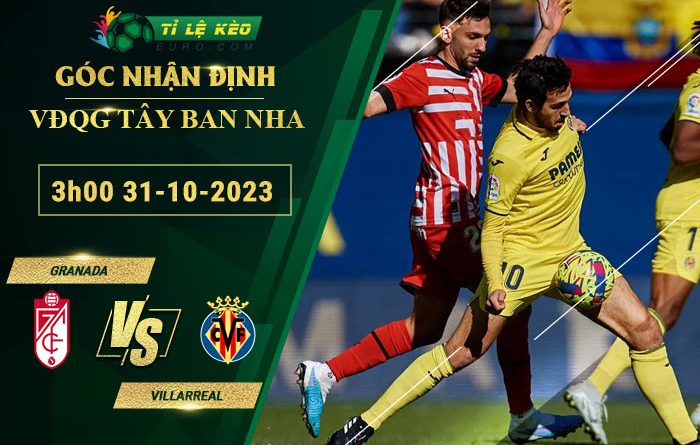 soi kèo Granada vs Villarreal