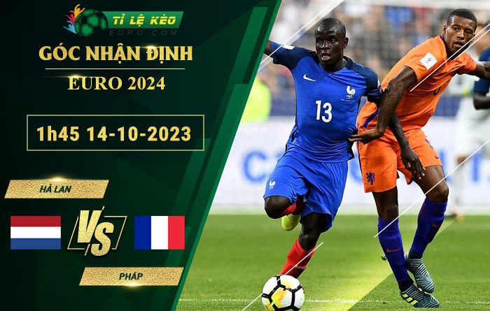 soi kèo Hà Lan vs Pháp