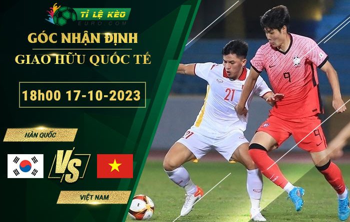 soi kèo Hàn Quốc vs Việt Nam