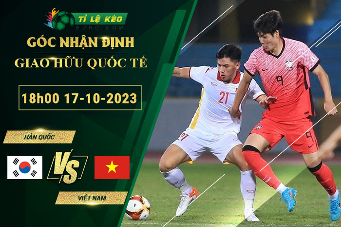 soi kèo Hàn Quốc vs Việt Nam