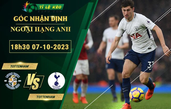 soi kèo Luton Town vs Tottenham